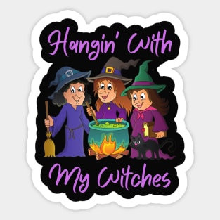 Hangin' with my Witches Sticker